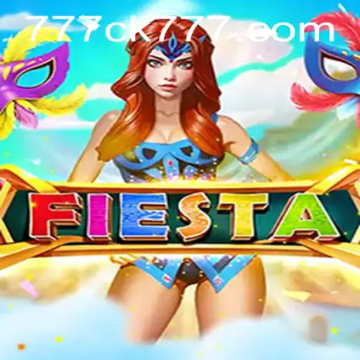 Exploring Fiesta: The Exciting World of Gaming with CK777